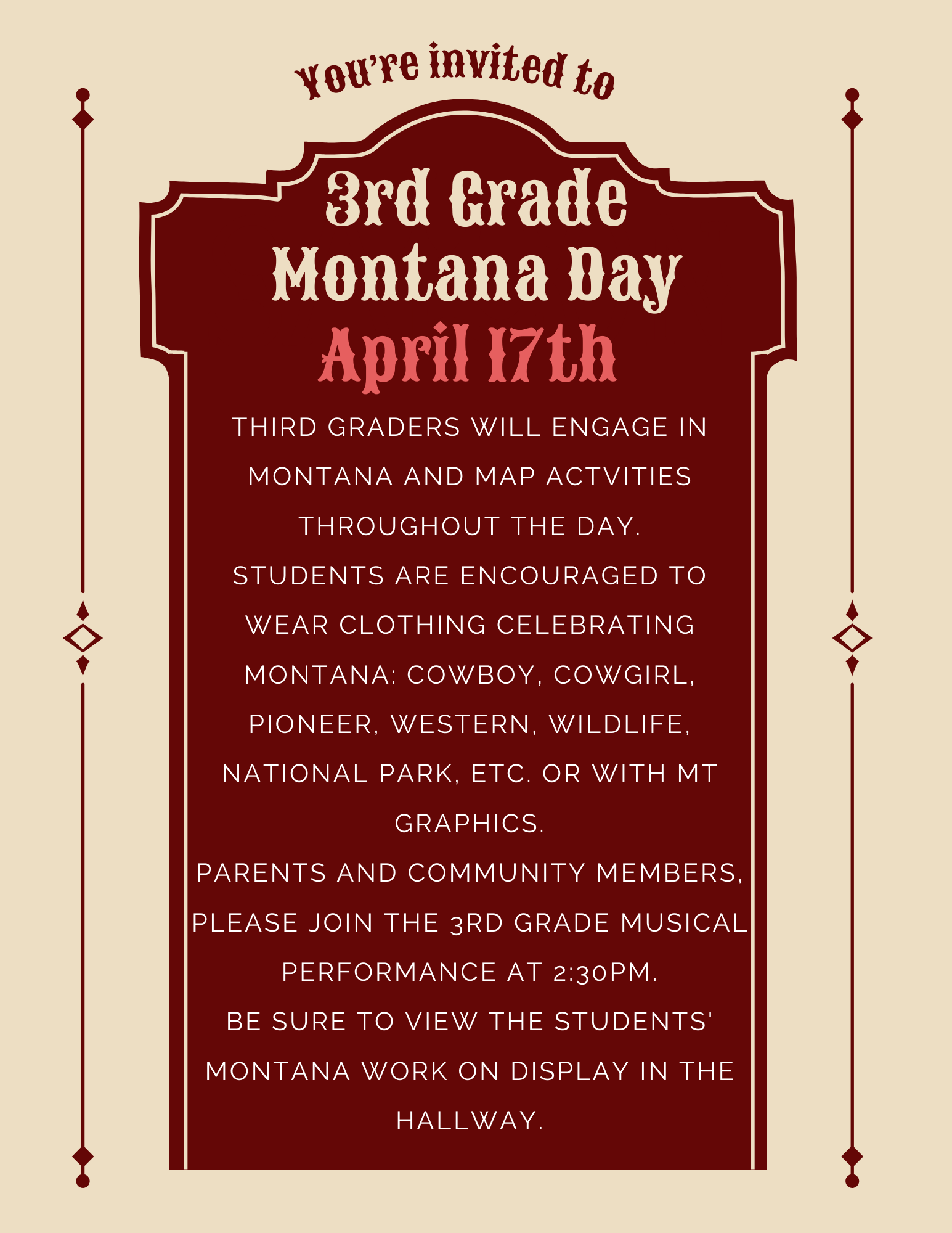 Flyer stating: Third graders will engage in Montana and map actvities throughout the day. Students are encouraged to wear clothing celebrating Montana: cowboy, cowgirl, pioneer, western, wildlife, National Park, etc. or with MT graphics. Parents and community members, please join the 3rd grade musical performance at 2:30pm. Be sure to view the students' Montana work on display in the hallway.